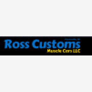 Ross Customs Muscle Cars LLC